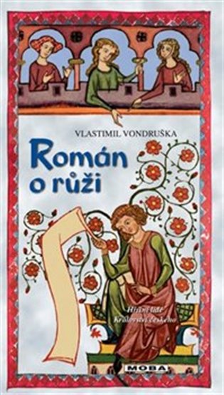 Román o růži: Hříšní lidé Království českého (9.díl) - Vlastimil Vondruška