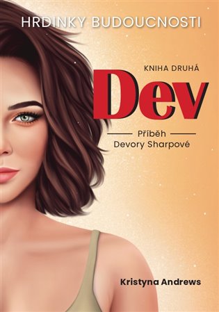 Hrdinky Budoucnosti - DEV: Kniha druhá - Kristyna Andrews