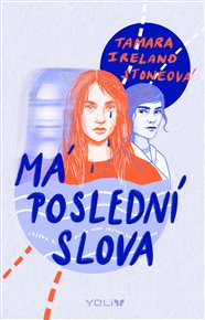 Má poslední slova - Tamara Ireland Stoneová