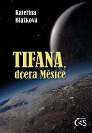 Tifana, dcera Měsíce - Kateřina Blažková