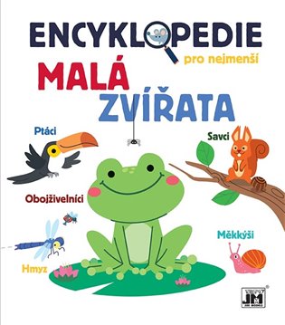 Encyklopedie pro nejmenší Malá zvířata - 