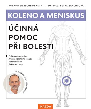 Koleno a meniskus: Účinná pomoc při bolesti - Roland Liebscher-Bracht, Petra Brachtová