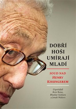 Dobří hoši umírají mladí - Soud nad Henry Kissingerem koupíte na Kosmas.cz