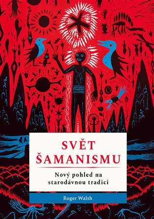 Svět šamanismu - Roger Walsh