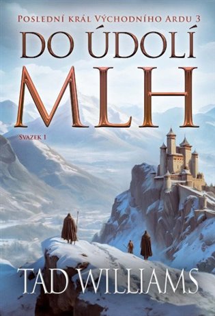 Poslední král Východního Ardu 3: Do údolí mlh - 1. svazek koupíte na Kosmas.cz