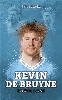 Kevin De Bruyne: kmotr lišák koupíte na Kosmas.cz