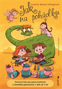 Jak na pohádku - Pracovní listy pro rozvoj tvořivosti a čtenářské gramotnosti u dětí od 5 l koupíte na Kosmas.cz