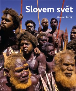 Slovem svět - Příběhy mizejících jazyků koupíte na Kosmas.cz