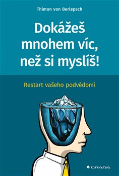 Dokážeš mnohem víc, než si myslíš! - Restart vašeho podvědomí koupíte na Kosmas.cz