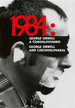 1984: George Orwell a Československo / 1984: George Orwell and Czechoslovakia koupíte na Kosmas.cz