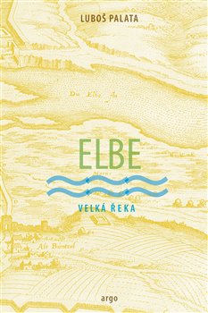 Kniha Elbe - Velká řeka