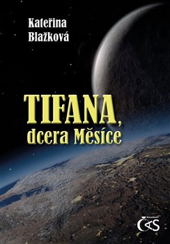 Tifana, dcera Měsíce koupíte na Kosmas.cz