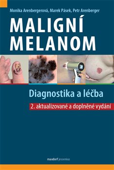 Kniha Maligní melanom - Diagnostika a léčba, 2. vydání