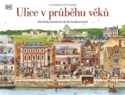 Ulice v průběhu věků: Od doby kamenné až do budoucnosti koupíte na Kosmas.cz