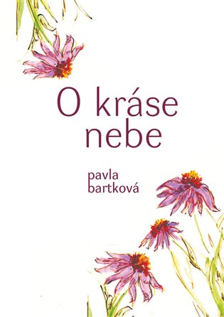 O kráse nebe - Pavla Bartková