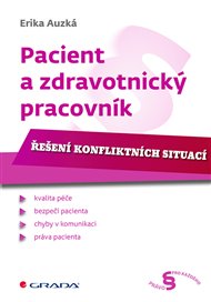 Pacient a zdravotnický pracovník: Řešení konfliktních situací - Erika Auzká