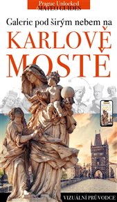 Kdo je kdo na Karlově mostě - Příběhy světců, sochařů a donátorů..: Obrazový průvodce po nejkrásnější galerii pod širým nebem na světě, pohodlně ve vašem telefonu. - Lubor Matěj