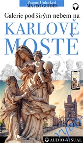 Kdo je kdo na Karlově mostě - 10 nejúžasnějších sousoší a jejich postav..: AUDIO Vizuální průvodce po nejkrásnější galerii pod širým nebem na světě, pohodlně ve vašem telefonu. - Lubor Matěj