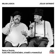 Škola života / Kurs pro začátečníky, starší a pokročilé - Milan Lasica, Július Satinský