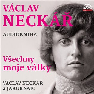 Václav Neckář - Všechny moje války - Jan Hlaváč, Jan Neckář, Václav Neckář