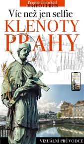 Klenoty Prahy - víc než jen selfie!: Unikátní obrazový průvodce s hudbou ve vašem telefonu. - Lubor Matěj