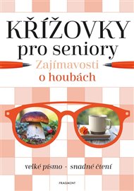 Křížovky pro seniory – Zajímavosti o houbách -  kolektiv
