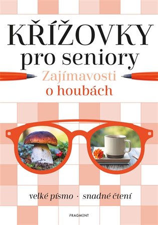 Křížovky pro seniory – Zajímavosti o houbách -  kolektiv