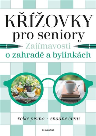 Křížovky pro seniory – Zajímavosti o zahradě a bylinkách -  kolektiv
