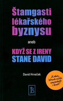 Štamgasti lékařského byznysu aneb když se z Ireny stane David koupíte na Kosmas.cz