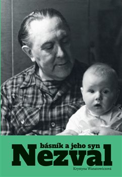 Nezval - Básník a jeho syn koupíte na Kosmas.cz
