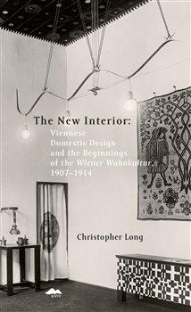 The New Interior - Viennese Domestic Design and the Beginnings of the Wiener Wohnkultur, 1907-1914 koupíte na Kosmas.cz