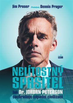 Kniha Nelítostný spasitel - Jak dr. Jordan Peterson zachraňuje západní civilizaci