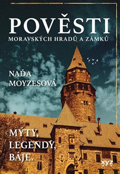 Pověsti moravských hradů a zámků - Mýty, legendy, báje koupíte na Kosmas.cz