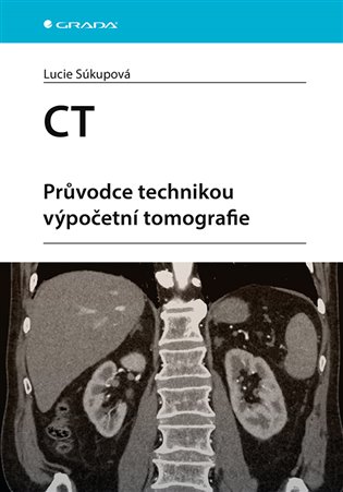 Kniha CT - Průvodce technikou výpočetní tomografie