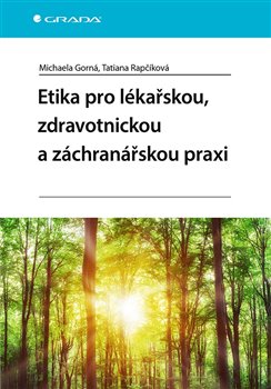 Etika pro lékařskou, zdravotnickou a záchranářskou praxi koupíte na Kosmas.cz
