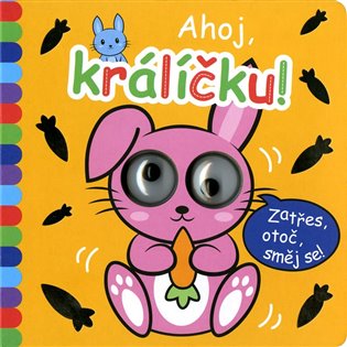 Okatá knížka - Ahoj, králíčku! -  kolektiv