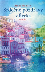 Srdečné pozdravy z Řecka - Alena Damijo