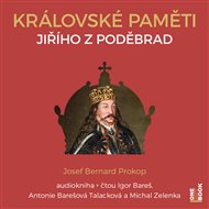 Královské paměti Jiřího z Poděbrad - Josef Bernard Prokop