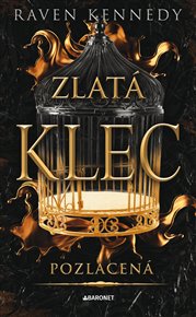 Pozlacená: Zlatá klec - Raven Kennedy
