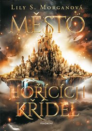 Město hořících křídel - Lily S. Morganová