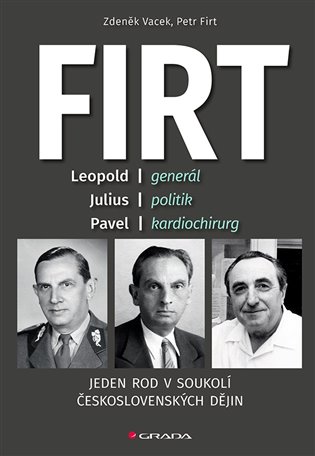 Firt - Jeden rod v soukolí československých dějin - Petr Firt, Zdeněk Vacek