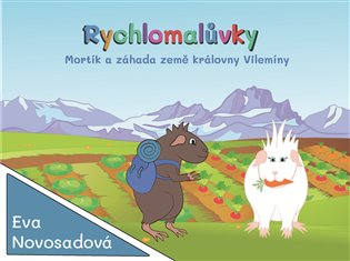 Rychlomalůvky: Mortík a záhada země královny Vilemíny - Eva Novosadová