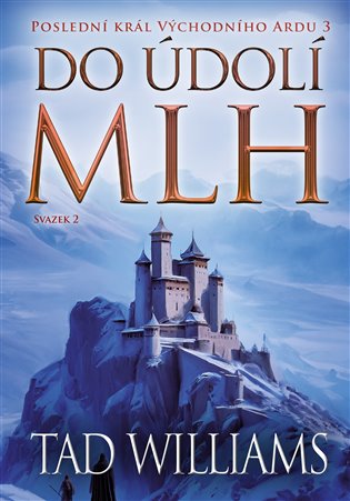 Do údolí mlh - 2. svazek - Tad Williams