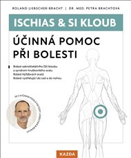 Ischias & SI kloub: Účinná pomoc při bolesti - Roland Liebscher-Bracht, Petra Brachtová