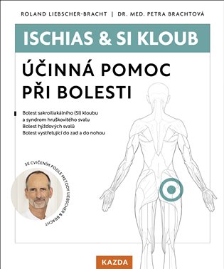 Ischias & SI kloub: Účinná pomoc při bolesti - Roland Liebscher-Bracht, Petra Brachtová