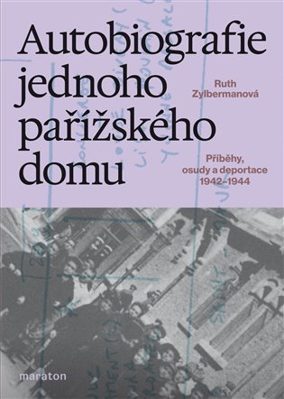 Autobiografie jednoho pařížského domu: Příběhy, osudy a deportace 1942–1944 - Ruth Zylbermanová