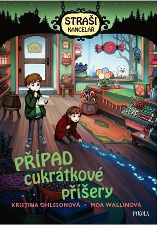 Strašikancelář: Případ cukrátkové příšery - Kristina Ohlssonová