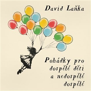 Pohádky pro dospělé děti a nedospělé dospělé, mp3 - David Laňka