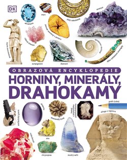 Horniny, minerály, drahokamy - Obrazová encyklopedie koupíte na Kosmas.cz