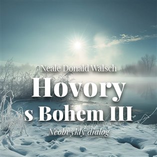 Hovory s Bohem III., mp3 - Neale Donald Walsch